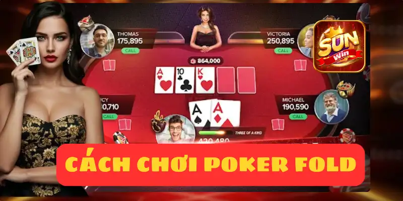 BỎ BÀI LÀ CÁCH CHƠI POKER CHIẾN THUẬT